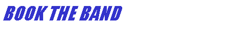 Text Box: BOOK THE BAND