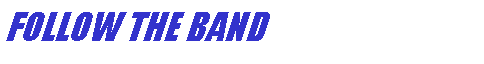 Text Box: FOLLOW THE BAND